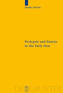 Prolepsis and Ennoia in the Early Stoa (Sozomena, Band 5)