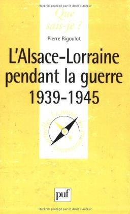 L'Alsace-Lorraine pendant la guerre de 1939-1945