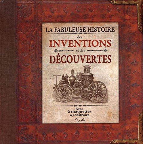 La fabuleuse histoire des inventions et des découvertes