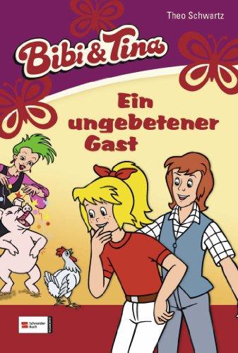 Bibi & Tina, Band 30: Ein ungebetener Gast (Bibi und Tina, Band 30)