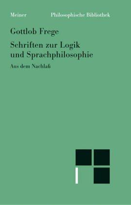 Schriften zur Logik und Sprachphilosophie. Aus dem Nachlass