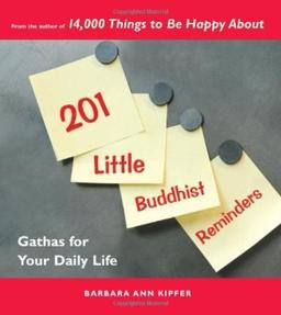 201 Little Buddhist Reminders: Gathas for Your Daily Life