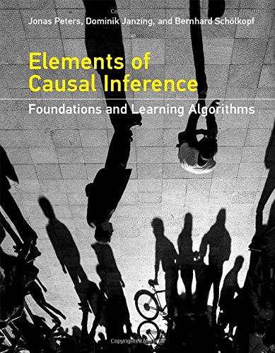 Elements of Causal Inference: Foundations and Learning Algorithms (Adaptive Computation and Machine Learning)