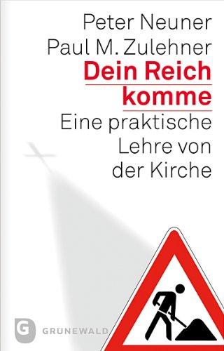 Dein Reich komme - Eine praktische Lehre von der Kirche