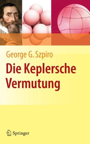 Die Keplersche Vermutung: Wie Mathematiker ein 400 Jahre altes Rätsel lösten