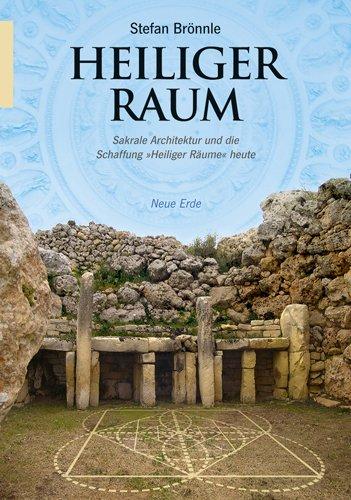 Heiliger Raum: Sakrale Architektur und die Schaffung »Heiliger Räume« heute