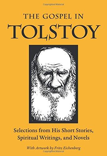 The Gospel in Tolstoy: Selections from His Short Stories, Spiritual Writings & Novels (Gospel in Great Writers)