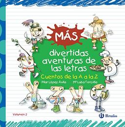 Más divertidas aventuras de las letras. Cuentos de la A a la Z (Castellano - A PARTIR DE 3 AÑOS - LIBROS DIDÁCTICOS - Las divertidas aventuras de las letras y los números)