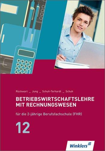 BWL mit Rechnungswesen für die Höhere Berufsfachschule: Betriebswirtschaftslehre mit Rechnungswesen für die 2-jährige Höhere Berufsfachschule: ... Auflage, 2011: 2-jährige BFS (HHS) NRW