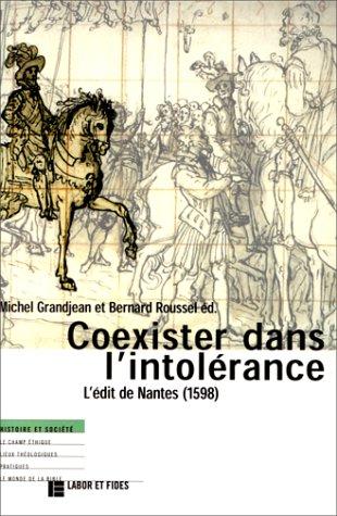 Coexister dans l'intolérance : l'édit de Nantes, 1598