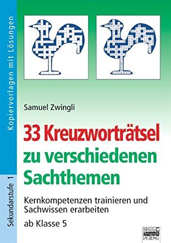 Brigg: Methodik und Pädagogik: 33 Kreuzworträtsel zu verschiedenen Sachthemen: Kernkompetenzen trainieren und Sachwissen erarbeiten - ab Klasse 5. Kopiervorlagen mit Lösungen