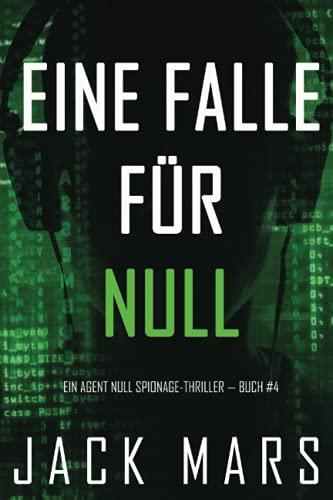 Eine Falle für Null (Ein Agent Null Spionage-Thriller — Buch #4)