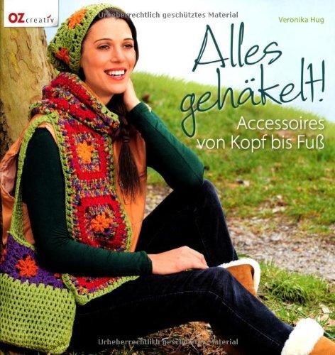 Alles gehäkelt!: Accessoires von Kopf bis Fuß