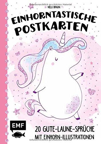 Einhorntastische Postkarten: 20 Gute-Laune-Sprüche mit Einhorn-Illustrationen