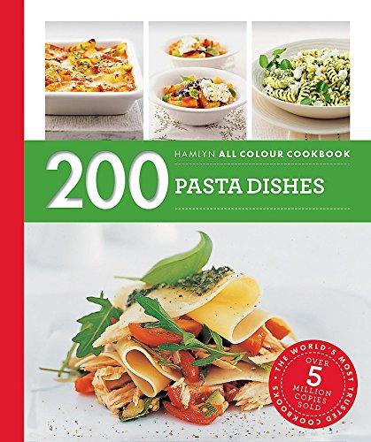 Hamlyn All Colour Cookery: 200 Pasta Dishes: Hamlyn All Colour Cookbook