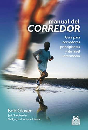 Manual del corredor : guía para corredores principiantes y de nivel intermedio (Deportes)