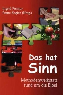 Das hat Sinn: Methodenwerkstatt rund um die Bibel