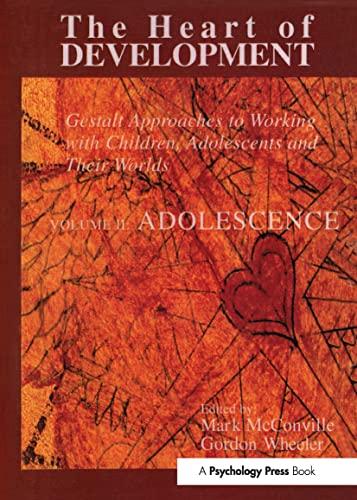 Heart of Development, V. 2: Adolescence (Gestatt Press)