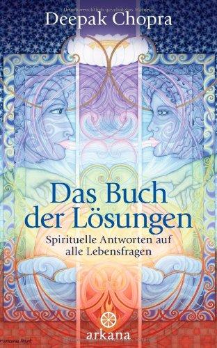 Das Buch der Lösungen: Spirituelle Antworten auf alle Lebensfragen