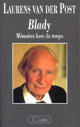 Blady : mémoires dans le temps, hors du temps