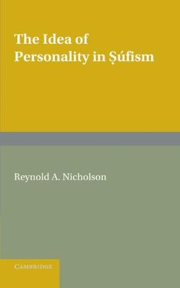 The Idea of Personality in Sufism: Three Lectures Delivered in the University of London