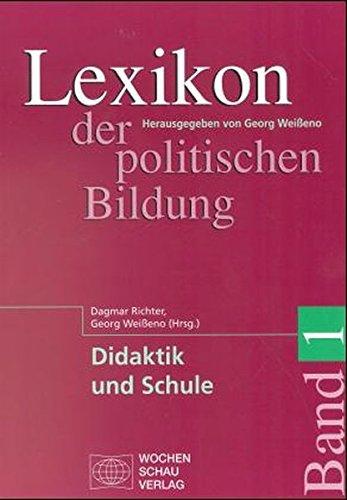 Lexikon der politischen Bildung, 3 Bde. u. 1 Reg.-bd., Bd.1, Didaktik und Schule