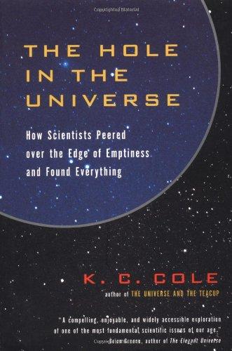 The Hole in the Universe: How Scientists Peered Over the Edge of Emptiness and Found Everything (Harvest Book)