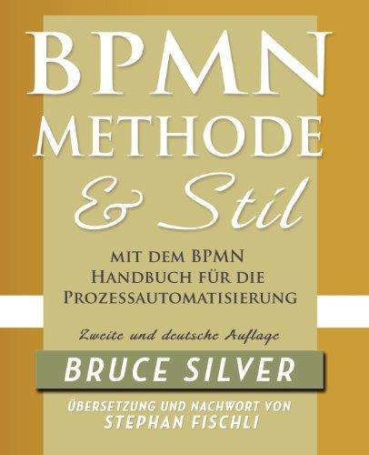 BPMN Methode und Stil. Zweite Auflage. Mit dem BPMN Handbuch für die Prozessautomatisierung