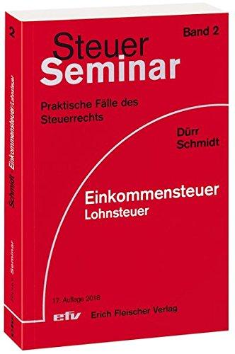 Einkommensteuer/Lohnsteuer: 88 praktische Fälle des Einkommen- und Lohnsteuerrechts (Steuer-Seminar Praxisfälle, Band 2)