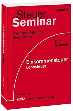 Einkommensteuer/Lohnsteuer: 88 praktische Fälle des Einkommen- und Lohnsteuerrechts (Steuer-Seminar Praxisfälle, Band 2)