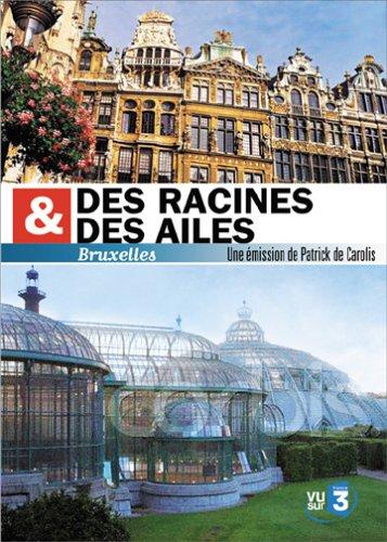 Des racines et des ailes : Bruxelles [FR Import]