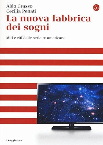 La nuova fabbrica dei sogni. Miti e riti delle serie tv americane