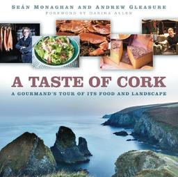 A Taste of Cork: A Gourmand's Tour of Its Food and Landscape