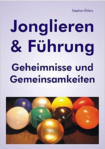 Jonglieren & Führung: Geheimnisse und Gemeinsamkeiten