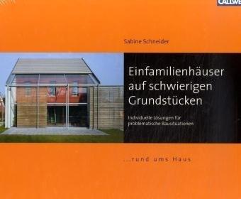 Einfamilienhäuser auf schwierigen Grundstücken: Individuelle Lösungen für problematische Bausituationen. 25 Einfamilienhäuser werden mit Lageplänen, ... und verschiedenen Ansichten vorgestellt