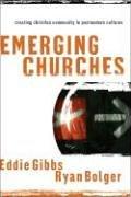 Emerging Churches: Creating Christian Community in Postmodern Cultures