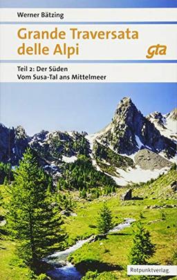 Grande Traversata delle Alpi Süden: Teil 2: Der Süden: Vom Susa-Tal ans Mittelmeer | GTA 2018 (Naturpunkt)