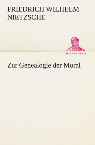 Zur Genealogie der Moral (TREDITION CLASSICS)