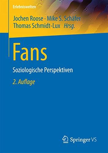 Fans: Soziologische Perspektiven (Erlebniswelten)