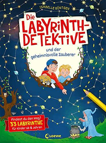 Die Labyrinth-Detektive und der geheimnisvolle Zauberer: Findest du den Weg? - 33 Labyrinthe für Kinder ab 6 Jahren