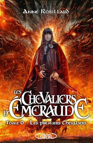 Les chevaliers d'Emeraude. Vol. 0. Les premiers chevaliers