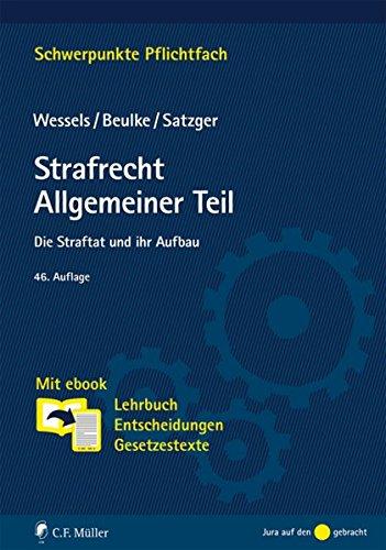 Strafrecht Allgemeiner Teil: Die Straftat und ihr Aufbau. Mit ebook: Lehrbuch, Entscheidungen, Gesetzestexte (Schwerpunkte Pflichtfach)