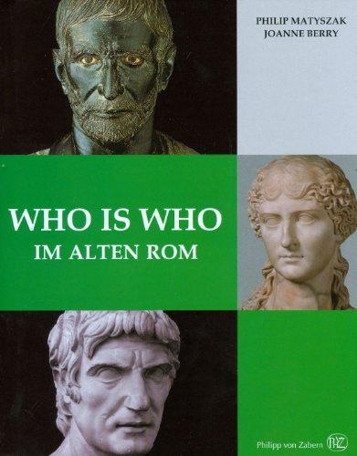 Who is who im alten Rom: Kaiser, Bürger, Gladiatoren