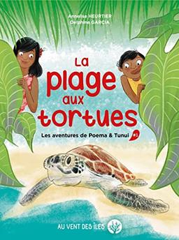 Les aventures de Poema & Tunui. Vol. 1. La plage aux tortues