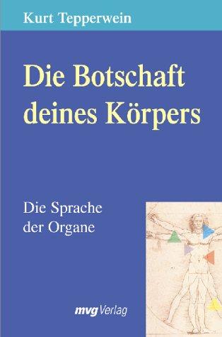 Die Botschaft deines Körpers. Die Sprache der Organe