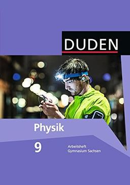 Duden Physik - Gymnasium Sachsen: 9. Schuljahr - Arbeitsheft