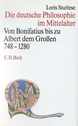 Die deutsche Philosophie im Mittelalter: Von Bonifatius bis zu Albert dem Großen 748-1280