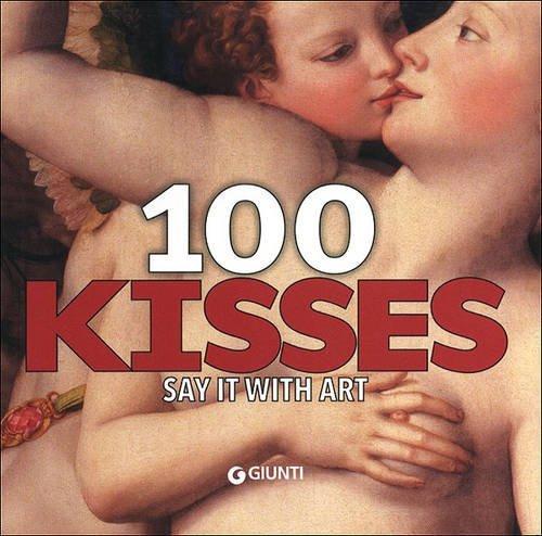 100 Kisses (Giunti Art Catalogues)