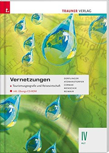 Vernetzungen IV HLT: Tourismusgeografie und Reisewirtschaft inkl. Übungs-CD-ROM