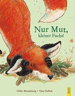 Nur Mut, kleiner Fuchs! (Der kleine Fuchs)